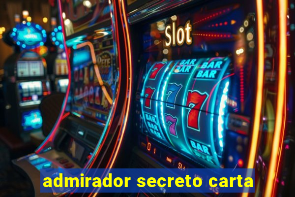 admirador secreto carta