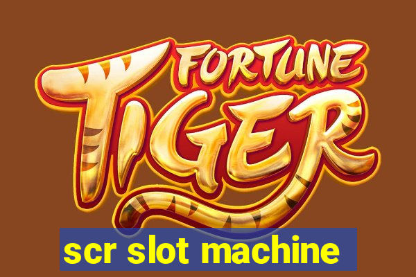 scr slot machine