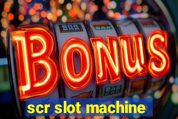 scr slot machine