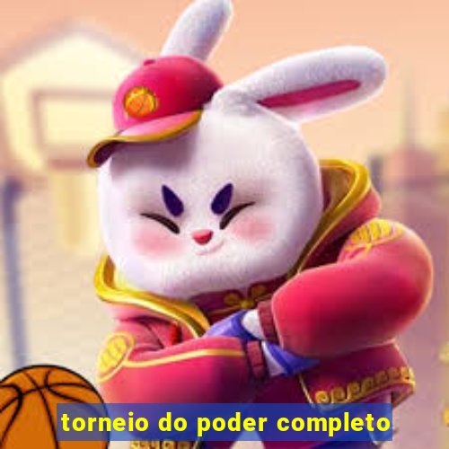 torneio do poder completo