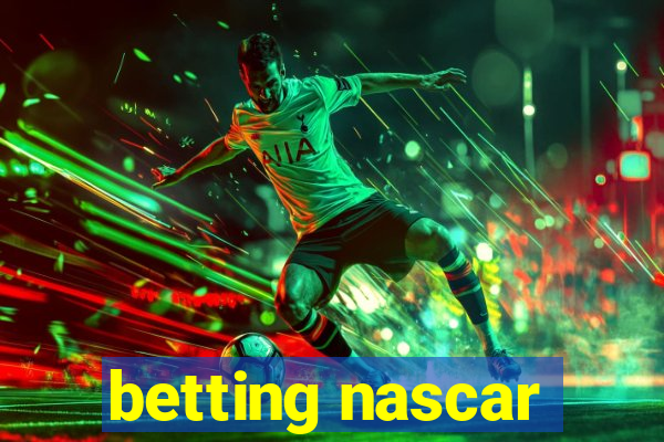 betting nascar