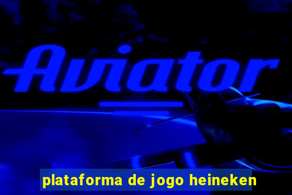 plataforma de jogo heineken