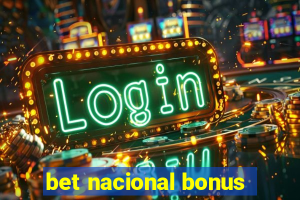 bet nacional bonus