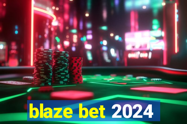 blaze bet 2024