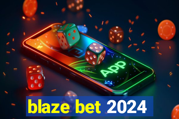 blaze bet 2024