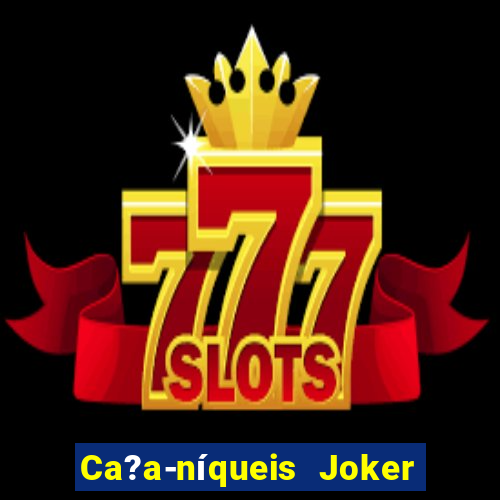 Ca?a-níqueis Joker King Online