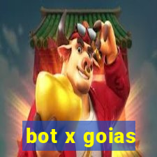 bot x goias