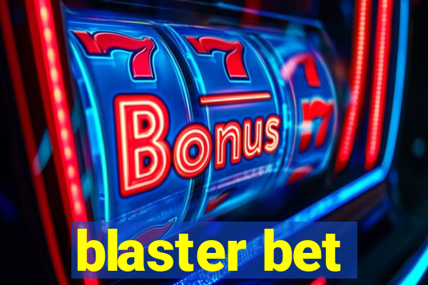 blaster bet