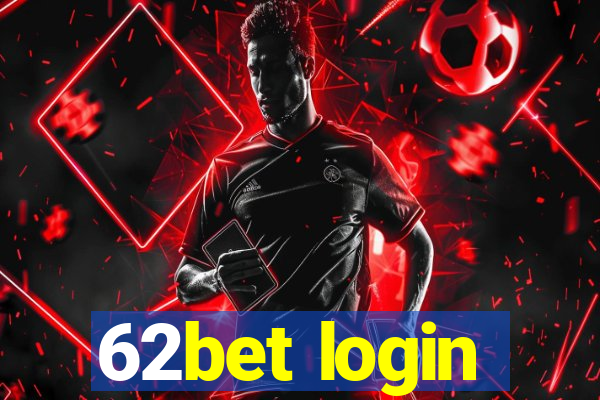 62bet login