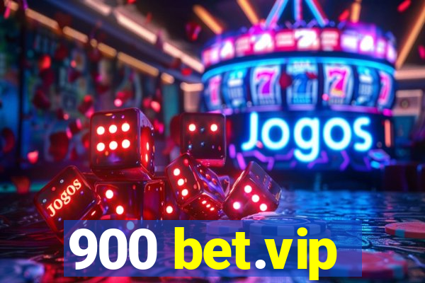 900 bet.vip