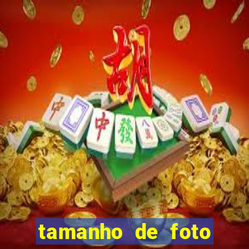 tamanho de foto normal 10x15