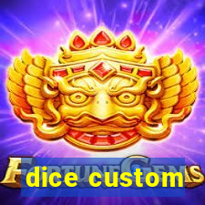 dice custom