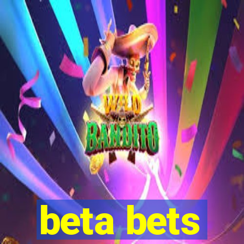 beta bets