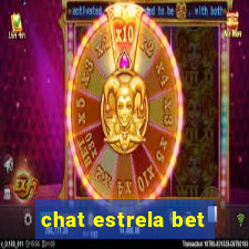 chat estrela bet