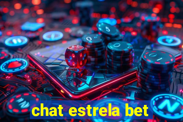 chat estrela bet