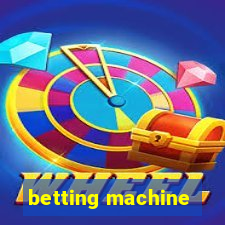 betting machine