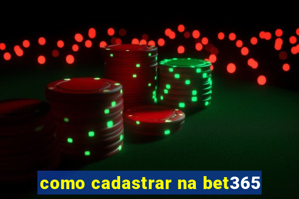 como cadastrar na bet365