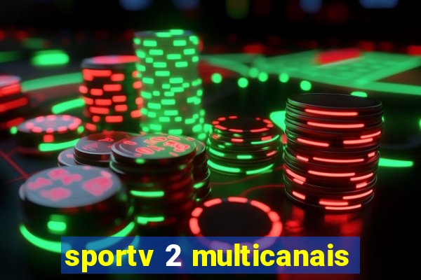 sportv 2 multicanais