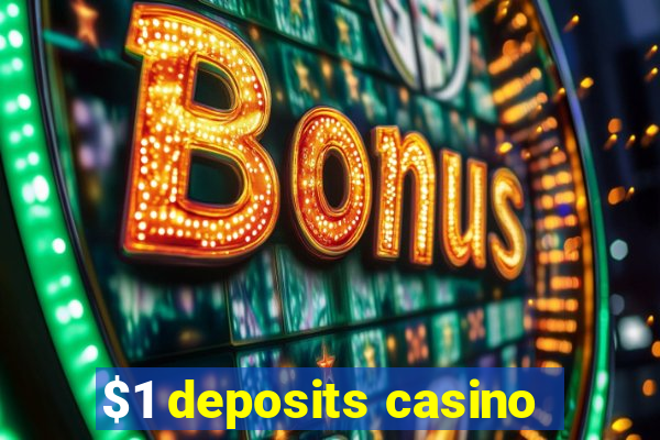 $1 deposits casino