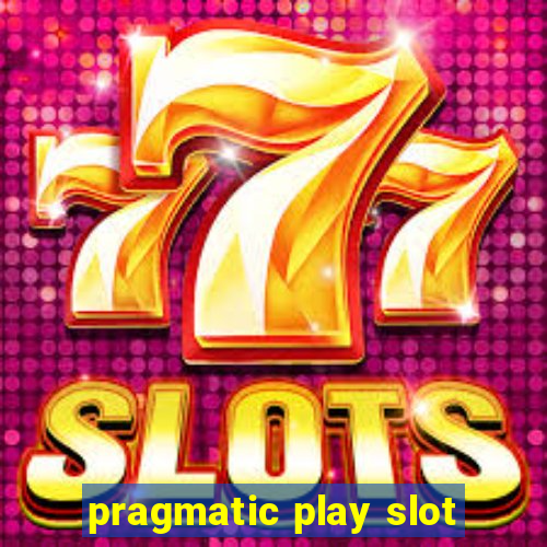 pragmatic play slot