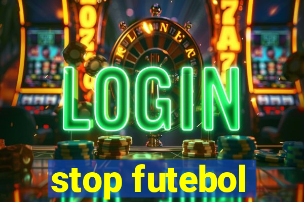 stop futebol