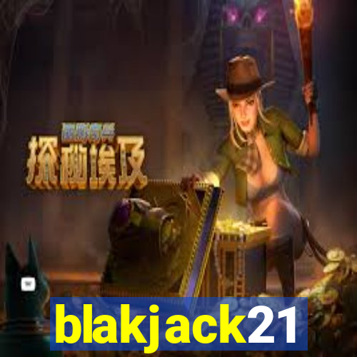 blakjack21