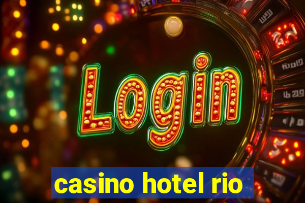 casino hotel rio