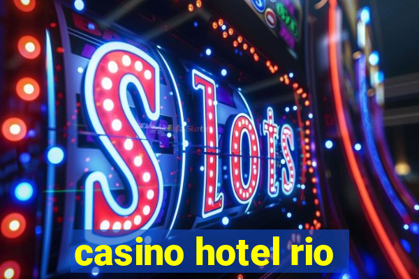 casino hotel rio