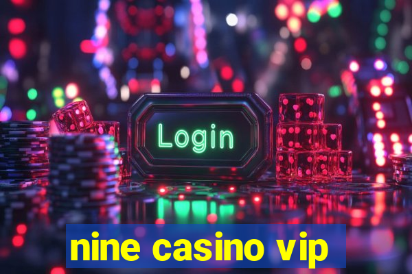 nine casino vip