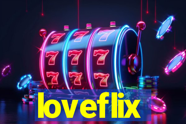 loveflix