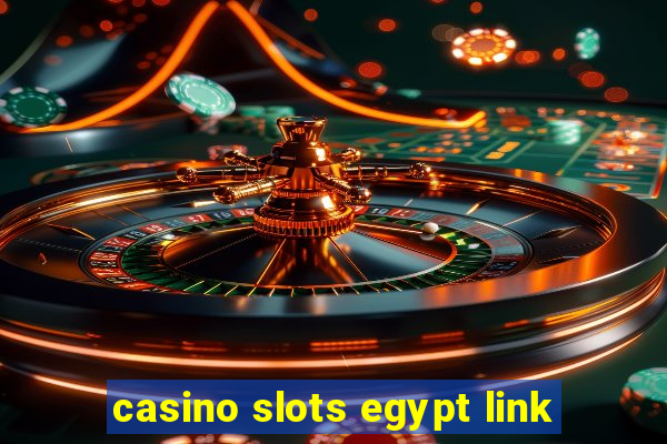 casino slots egypt link