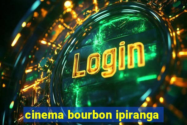 cinema bourbon ipiranga