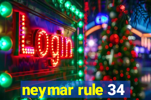 neymar rule 34