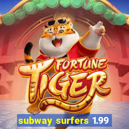 subway surfers 1.99