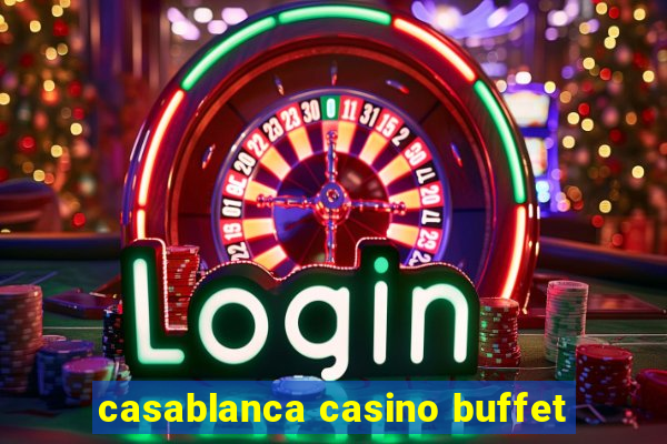 casablanca casino buffet