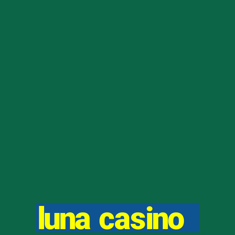 luna casino