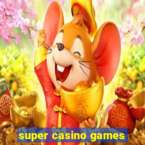 super casino games