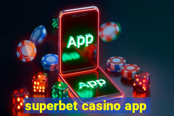 superbet casino app