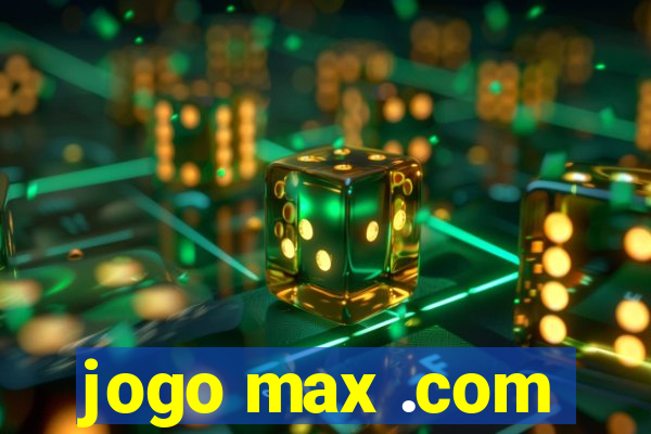 jogo max .com