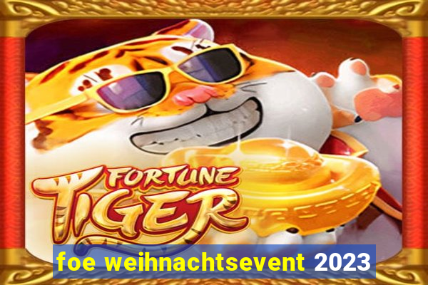 foe weihnachtsevent 2023