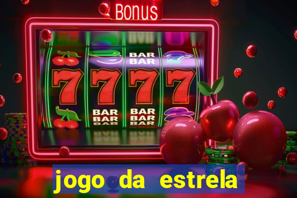 jogo da estrela que ganha dinheiro