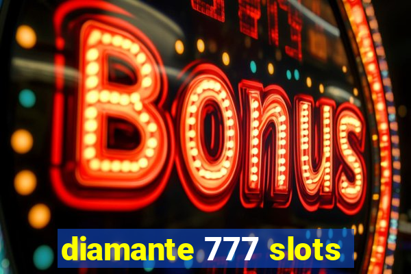 diamante 777 slots