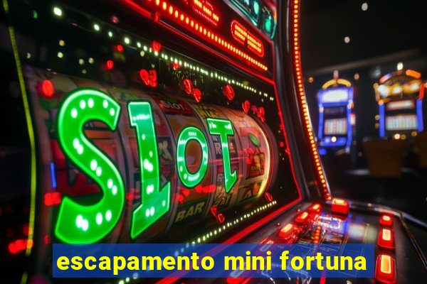 escapamento mini fortuna