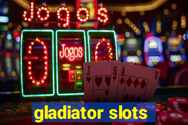 gladiator slots