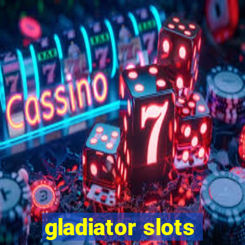 gladiator slots