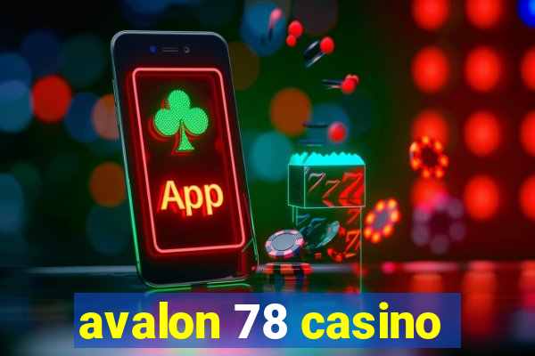 avalon 78 casino