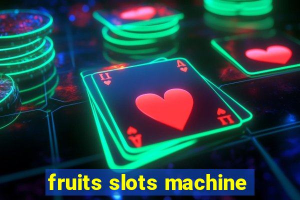 fruits slots machine