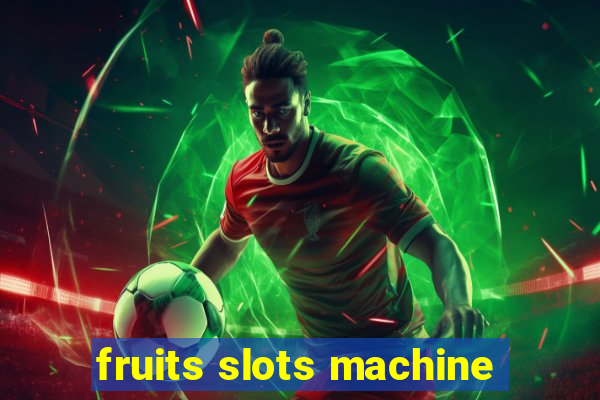 fruits slots machine