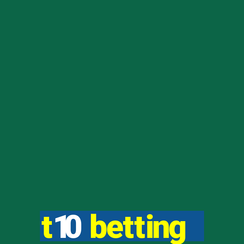 t10 betting