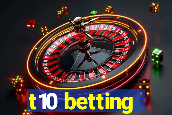 t10 betting